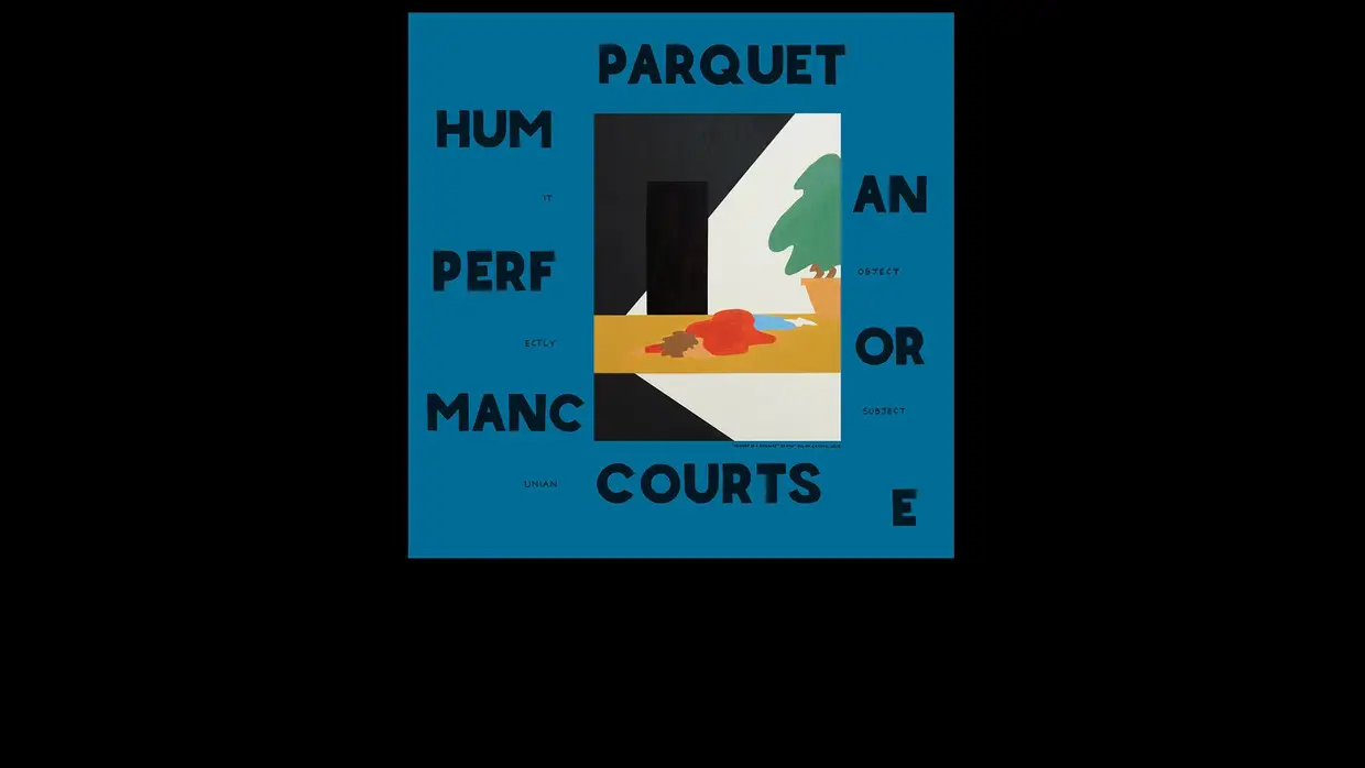 34. Parquet Courts - Human Performance