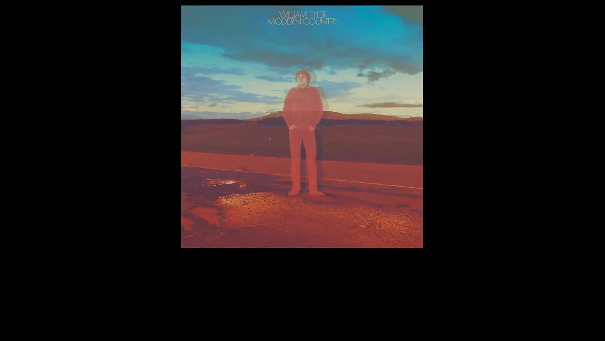 4. William Tyler - Modern Country