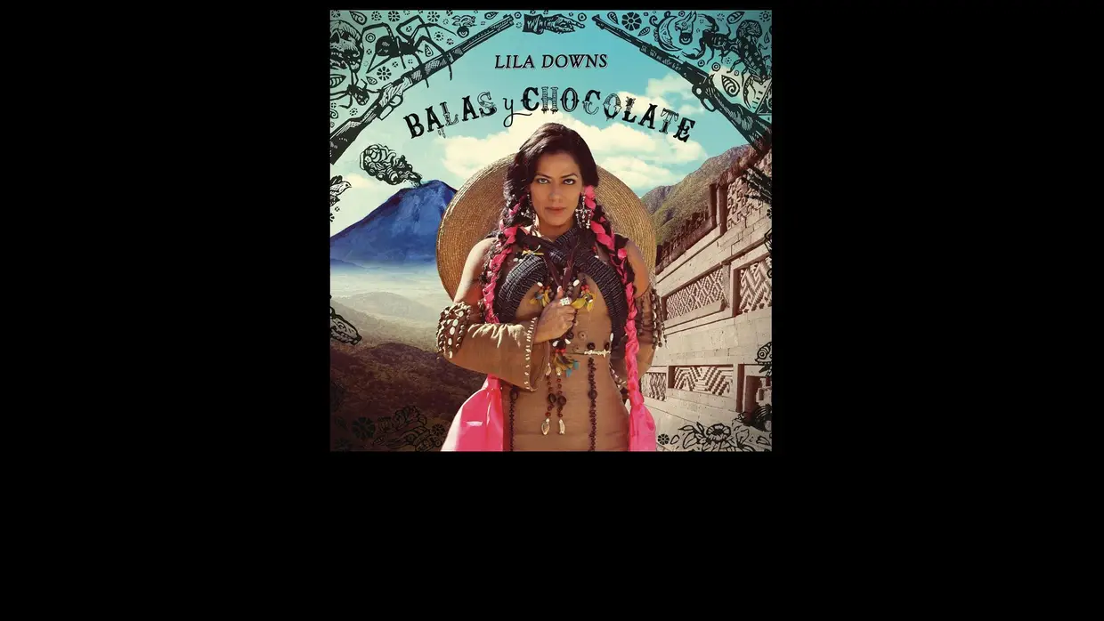 45. Lila Downs - Balas y Chocolate