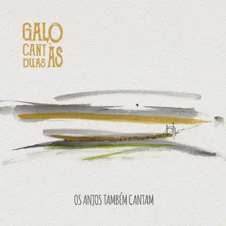 "Os Anjos Também Cantam", dos Galo Cant'às Duas