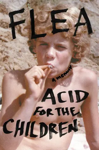 A capa de “Acid for the Children”, a biografia de Flea