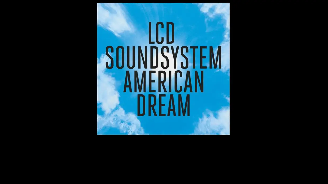 2. LCD Soundsystem - American Dream