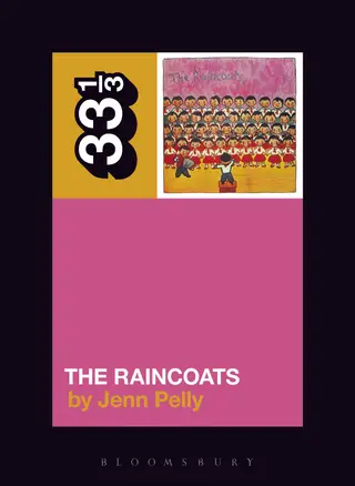 O livro sobre "The Raincoats", lançado em outubro de 2017
