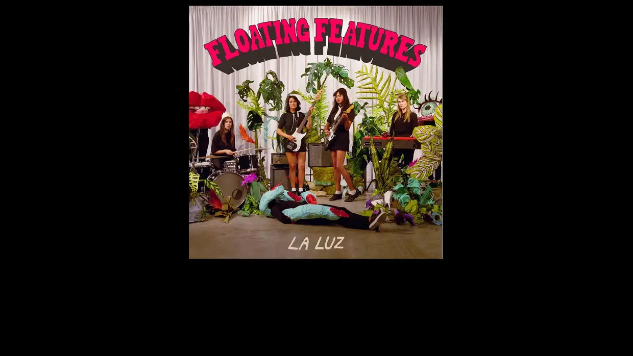 28. La Luz - "Floating Features"
