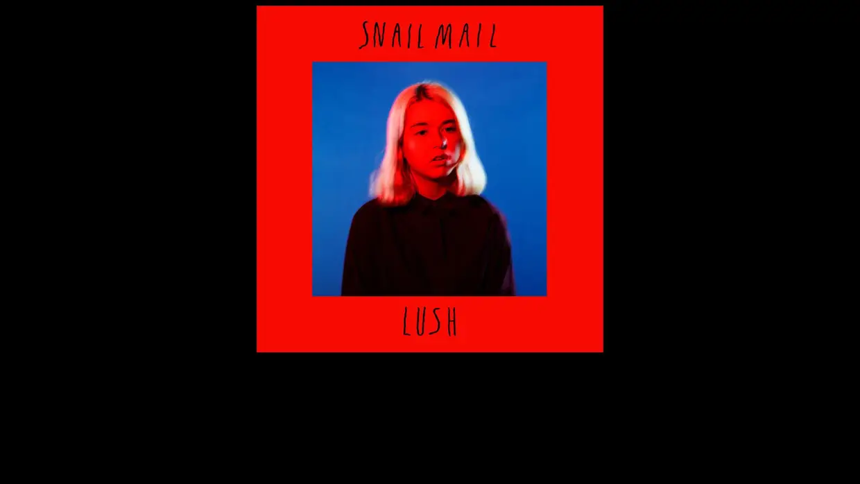 41. Snail Mail - "Lush"