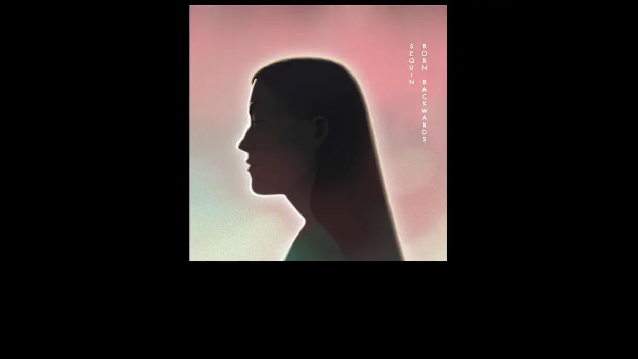 16. Sequin - "Born Backwards"