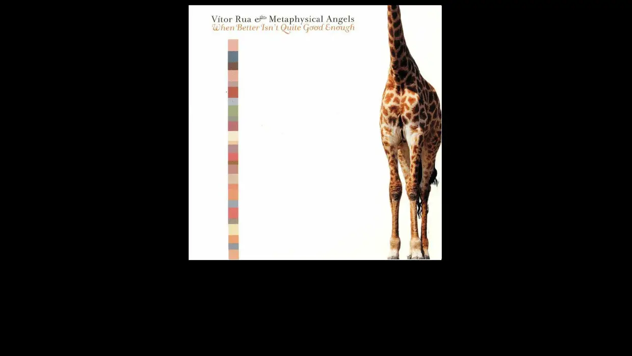 38. Vítor Rua & The Metaphysical Angels - "When Better Isn’t Quite Good Enough"
