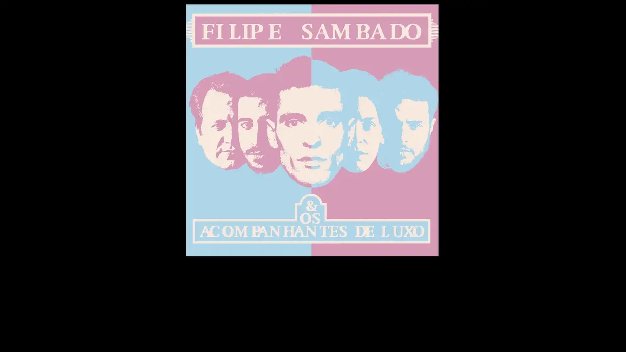 16. Filipe Sambado & os Acompanhantes de Luxo - "Filipe Sambado & os Acompanhantes de Luxo"
