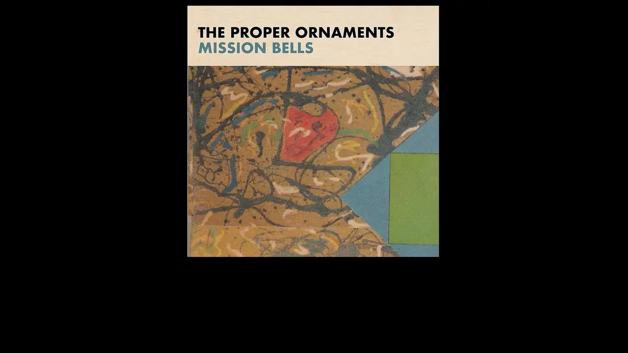 30. The Proper Ornaments – Mission Bells