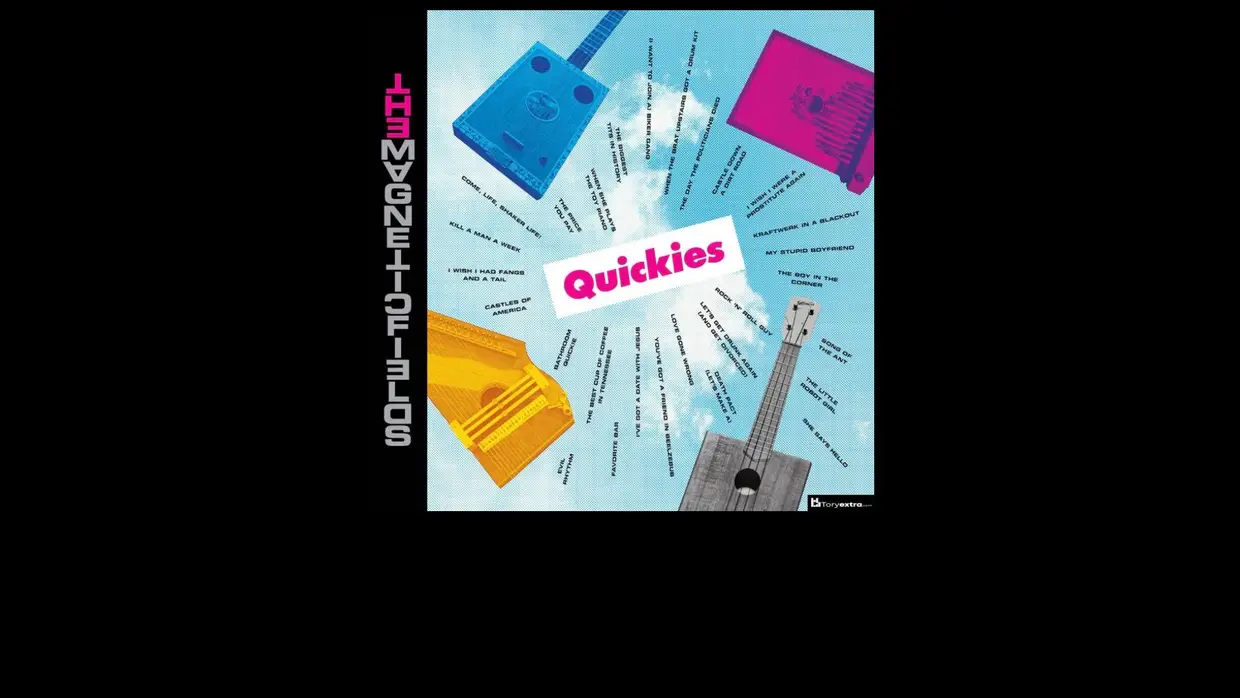 19. The Magnetic Fields – Quickies