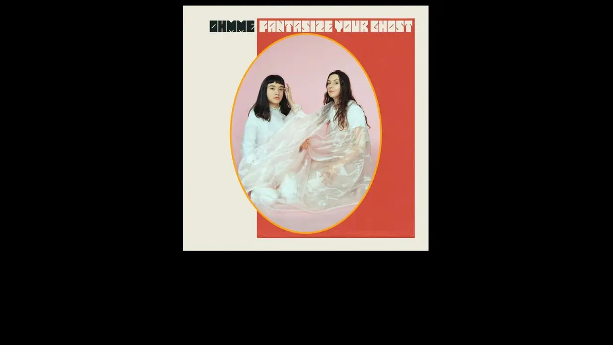 9. Ohmme – Fantasize Your Ghost
