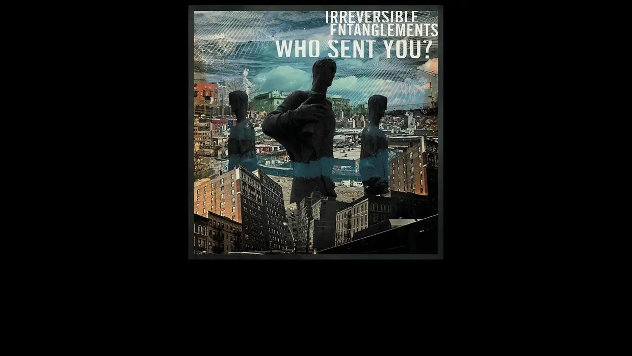 42. Irreversible Entanglements – Who Sent You?