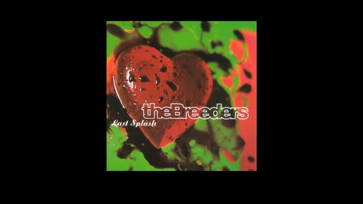 The Breeders – “Last Splash” (1993)