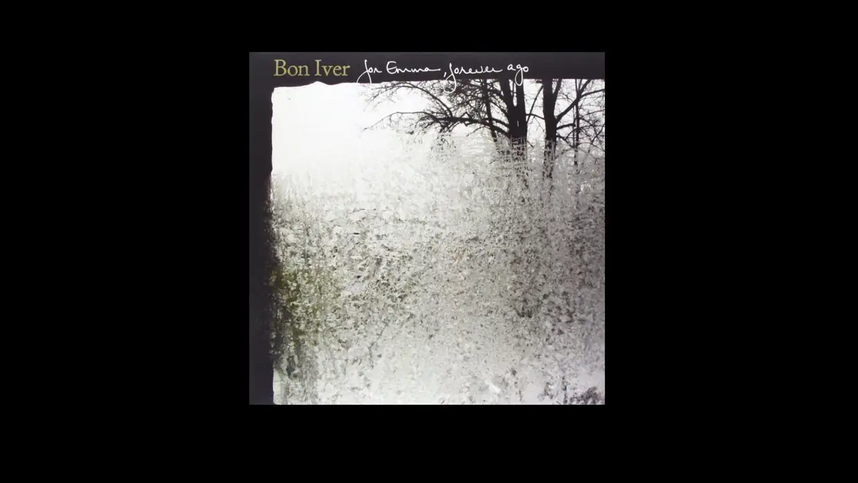 Bon Iver – “For Emma, Forever Ago” (2007)