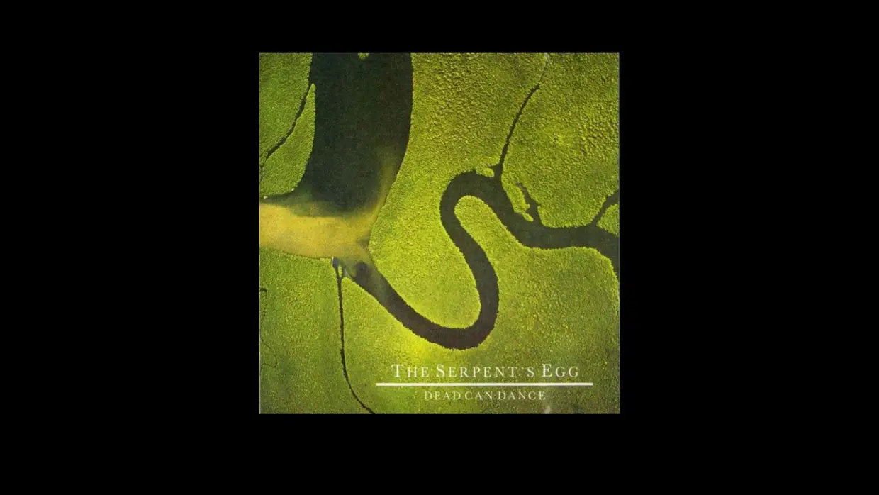 Dead Can Dance – “The Serpent's Egg” (1988)