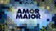 Amor Maior