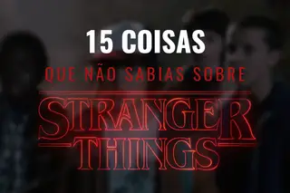 15 coisas que não sabias sobre "Stranger Things"