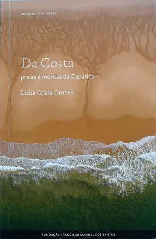 "Da Costa – Praias e Montes da Caparica" (Fundação Francisco Manuel dos Santos, 112 págs., €3,50)