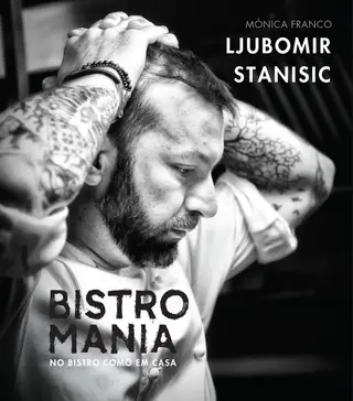 "'Bistromania
– No Bistro Como
em Casa' é um livro,
mas é também
uma história de vida’’, Ljubomir Stanisic