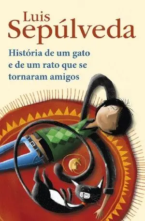 'Histórias de um Gato e de um Rato que se tornaram Amigos', de Luis Sepúlveda