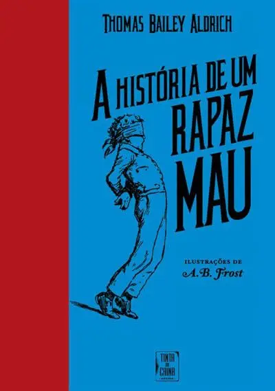 'A História de um Rapaz Mau', de Thomas Bailey Aldrich