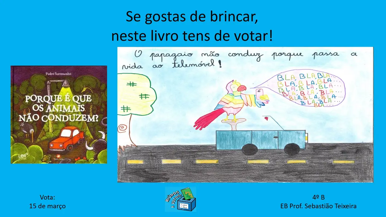 E muitos cartazes que apelavam ao voto no livro «Porque é Que os Animais não Conduzem?», de Pedro Seromenho