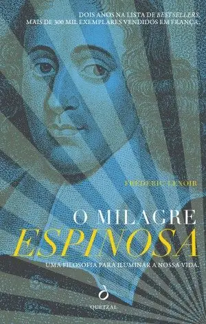 O Milagre de Espinosa (Quetzal, 200 págs., €16,60) é um exemplo de como a obra do filósofo de ascendência portuguesa continua a desafiar pensadores contemporâneos, como António Damásio