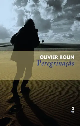 Peregrinação (Sextante, 262 págs., €16,60) é publicado em Portugal em simultâneo com a edição francesa, sinal da forte ligação de Olivier Rolin ao nosso país, ao qual dedica abundantes páginas neste novo livro