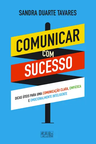 Em Comunicar com Sucesso (Oficina do Livro, 178 páginas, €15,50), Sandra Duarte Tavares sugere um conjunto de técnicas e de ferramentas para melhorar competências linguísticas, na escrita e na oralidade. Como diz a autora: “dicas úteis para uma comunicação clara, empática e emocionalmente inteligente