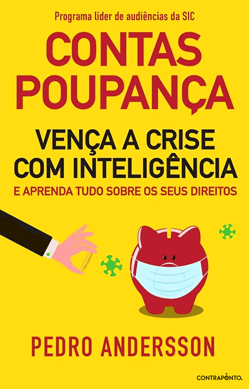 Contas-Poupança - Vença a Crise com Inteligência e Aprenda Tudo sobre os seus Direitos
