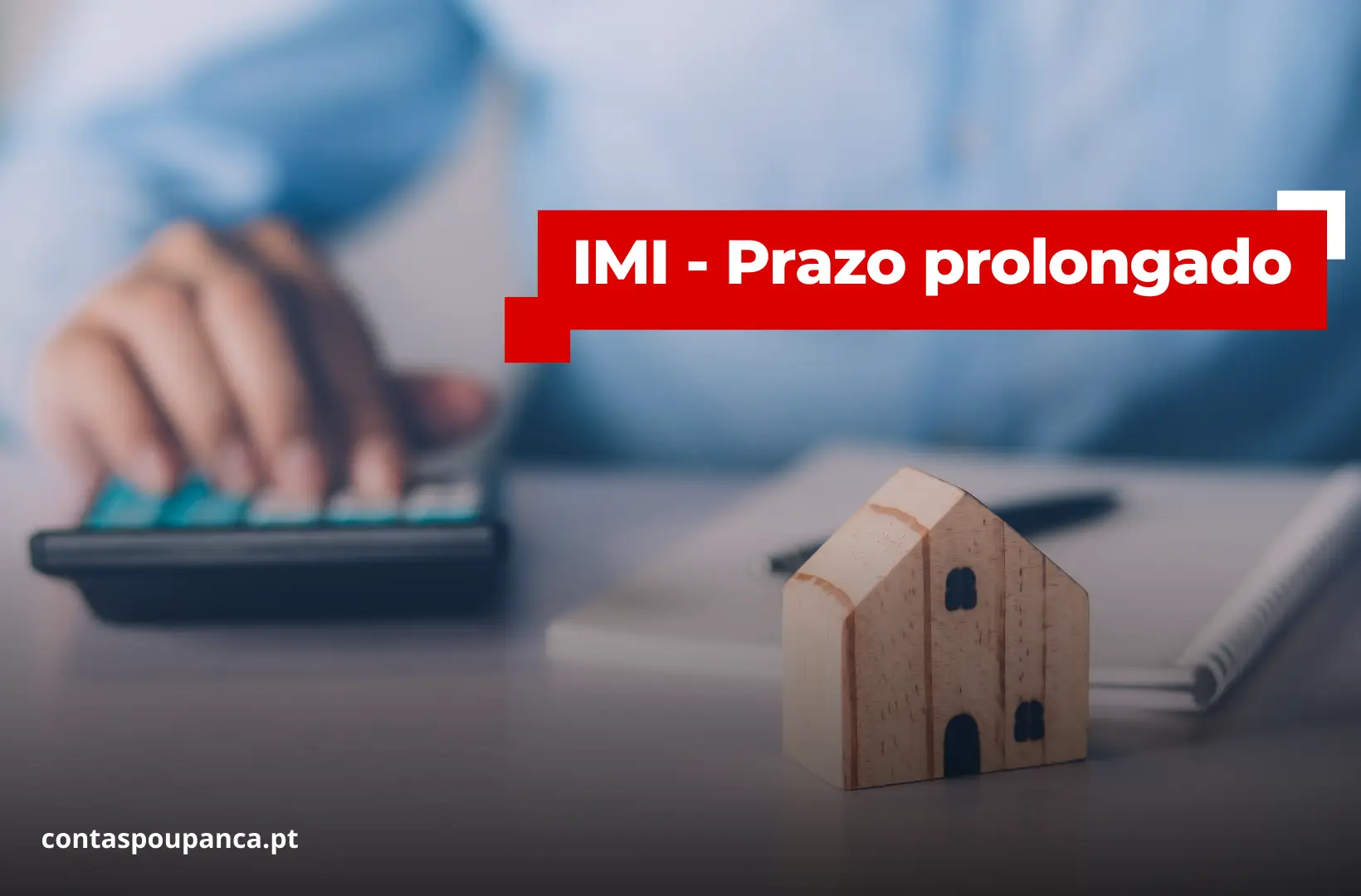 IMI: Governo alargou para Junho o prazo para pagamento do Imposto Municipal sobre Imóveis