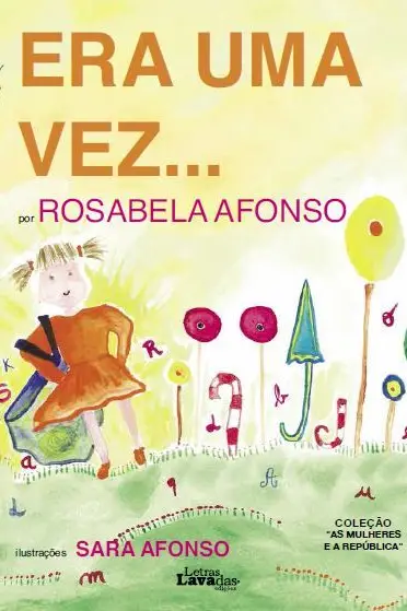 Capa do livro para crianças que conta parte da vida da republicana e feminista Ana de Castro Osório. Texto de Rosabela Afonso e ilustrações de Sara Afonso