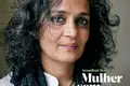Arundhati Roy: Mulher sem medo