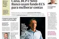 Caixa, BCP e Novo Banco usam fundo ECS para melhorar contas