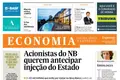 Acionistas do NB querem antecipar injeção do Estado