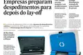 Empresas preparam despedimentos para depois do lay-off