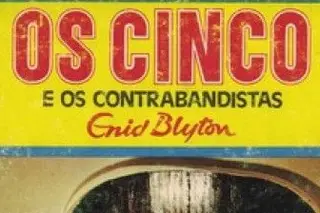 Censurado livro de Enid Blyton em que os Cinco surpreendem o avô de José Sócrates a contrabandear volfrâmio