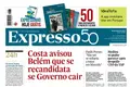 Costa avisou Belém que se recandidata se Governo cair