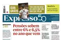 Pensões sobem entre 6% e 6,5% no ano que vem