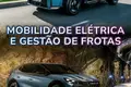 Mobilidade Elétrica e Gestão de Frotas
