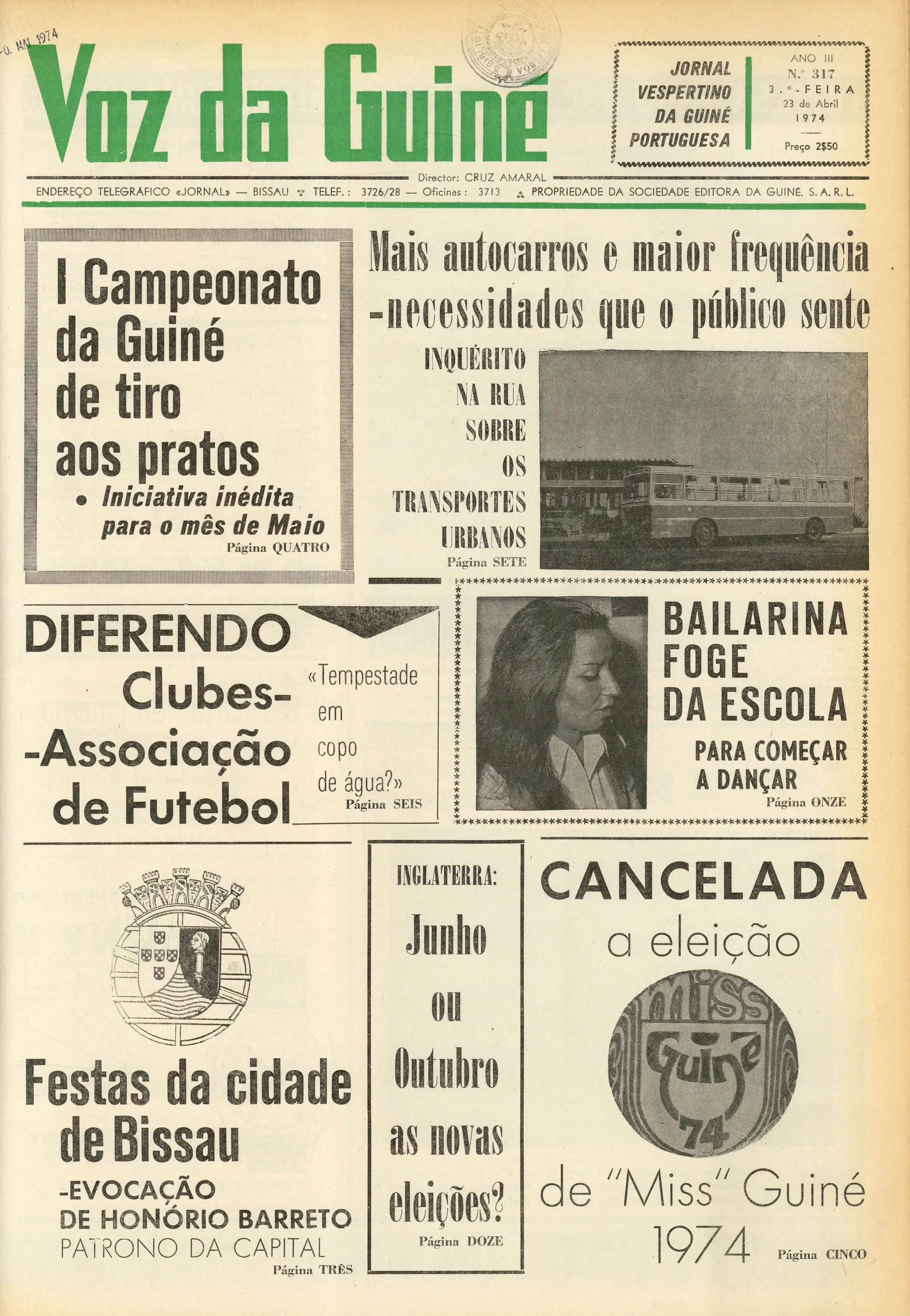 Na terça-feira, 23 de Abril, o vespertino Voz da Guiné titula que foi cancelada a eleição de “Miss” Guiné 1974 
