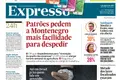 Patrões pedem a Montenegro mais facilidade para despedir