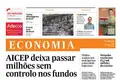 AICEP deixa passar milhões sem controlo nos fundos 
