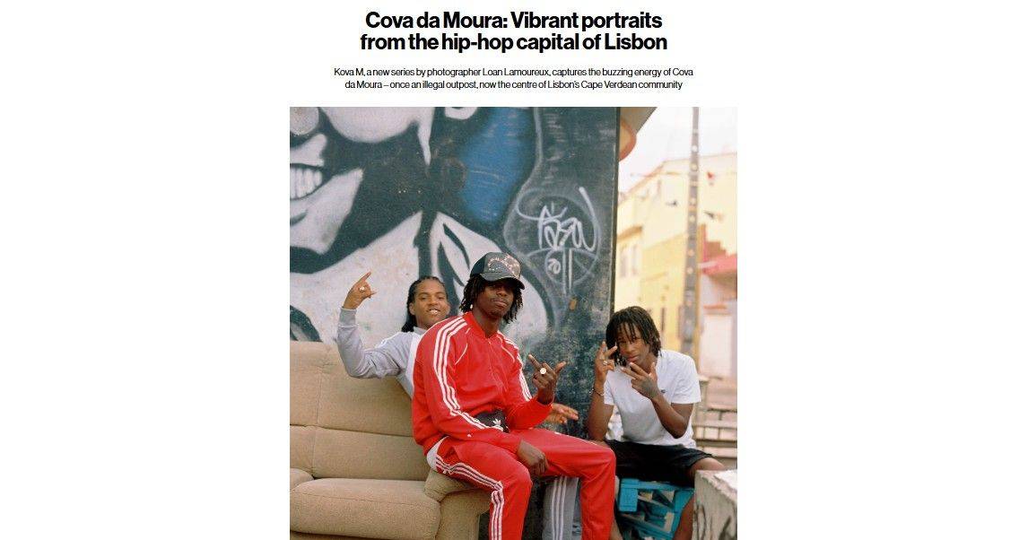 Cova da Moura featured in Dazed, leading British lifestyle magazine: see the photos