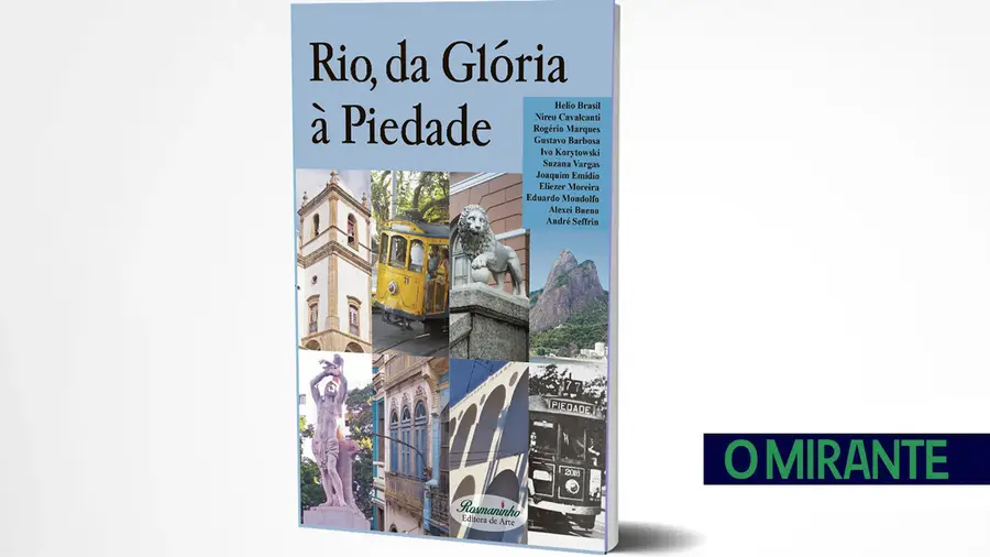 "Rio, da Glória à PIedade", um livro de crónicas e memórias de homenagem ao Rio de Janeiro
