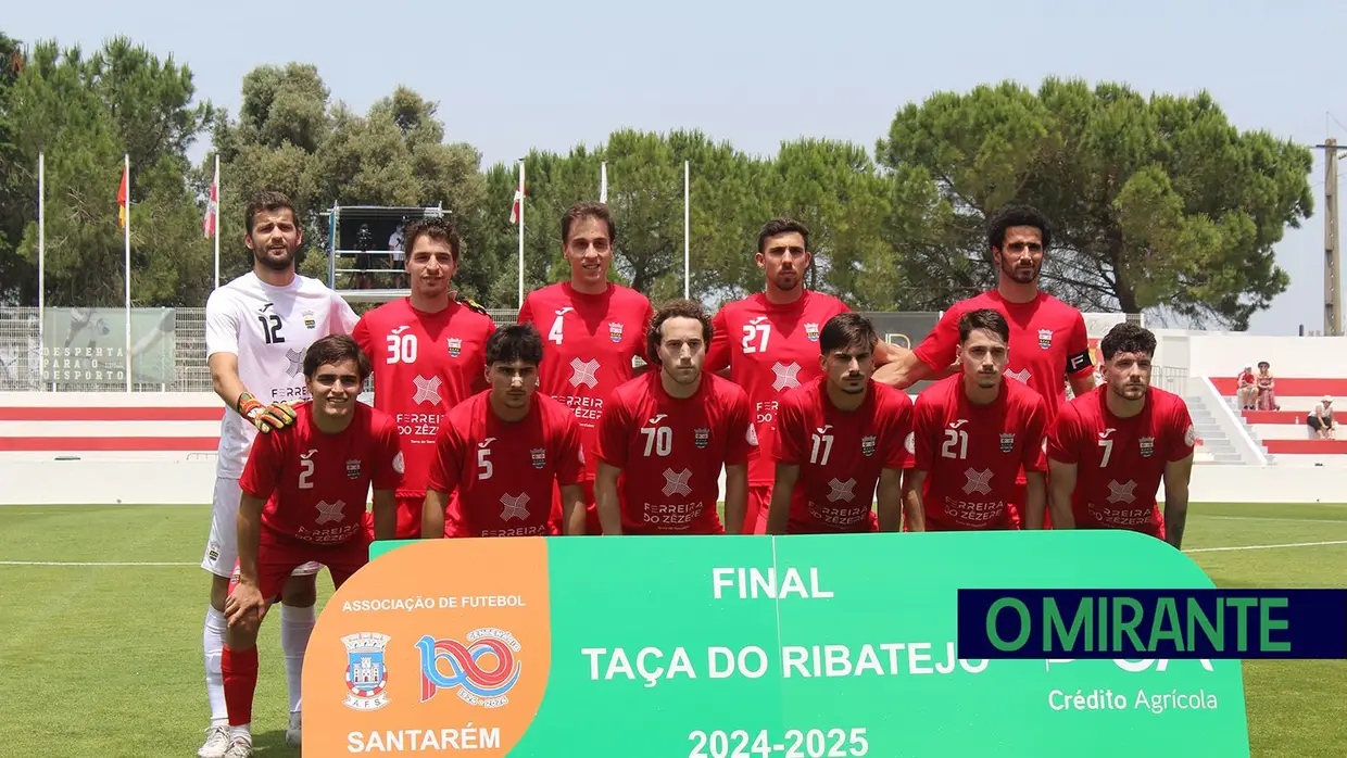 Ferreira do Zêzere conquista Taça do Ribatejo e faz a dobradinha no futebol distrital