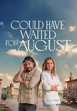 COULD HAVE WAITED FOR AUGUST
