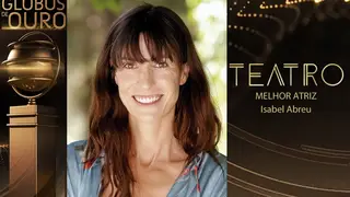 Isabel Abreu vence Globo de Ouro de Melhor Atriz de Teatro