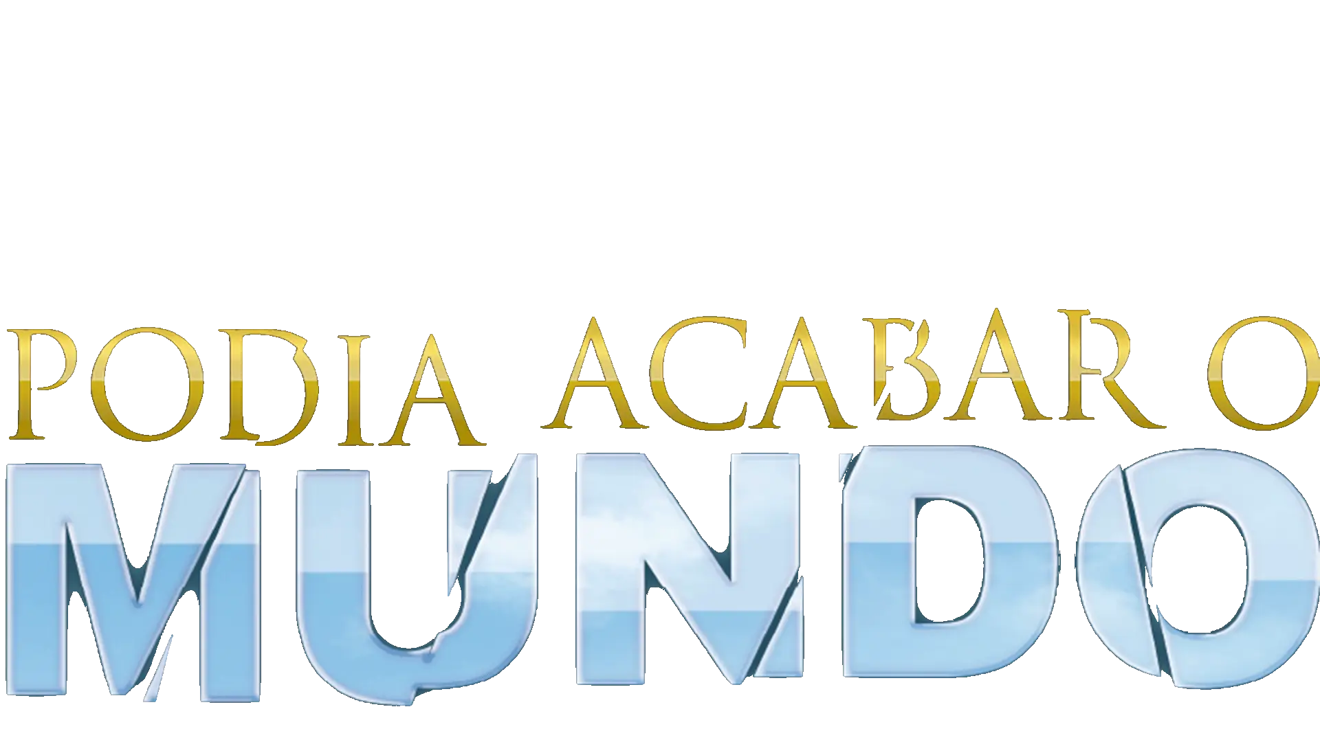 Podia Acabar o Mundo