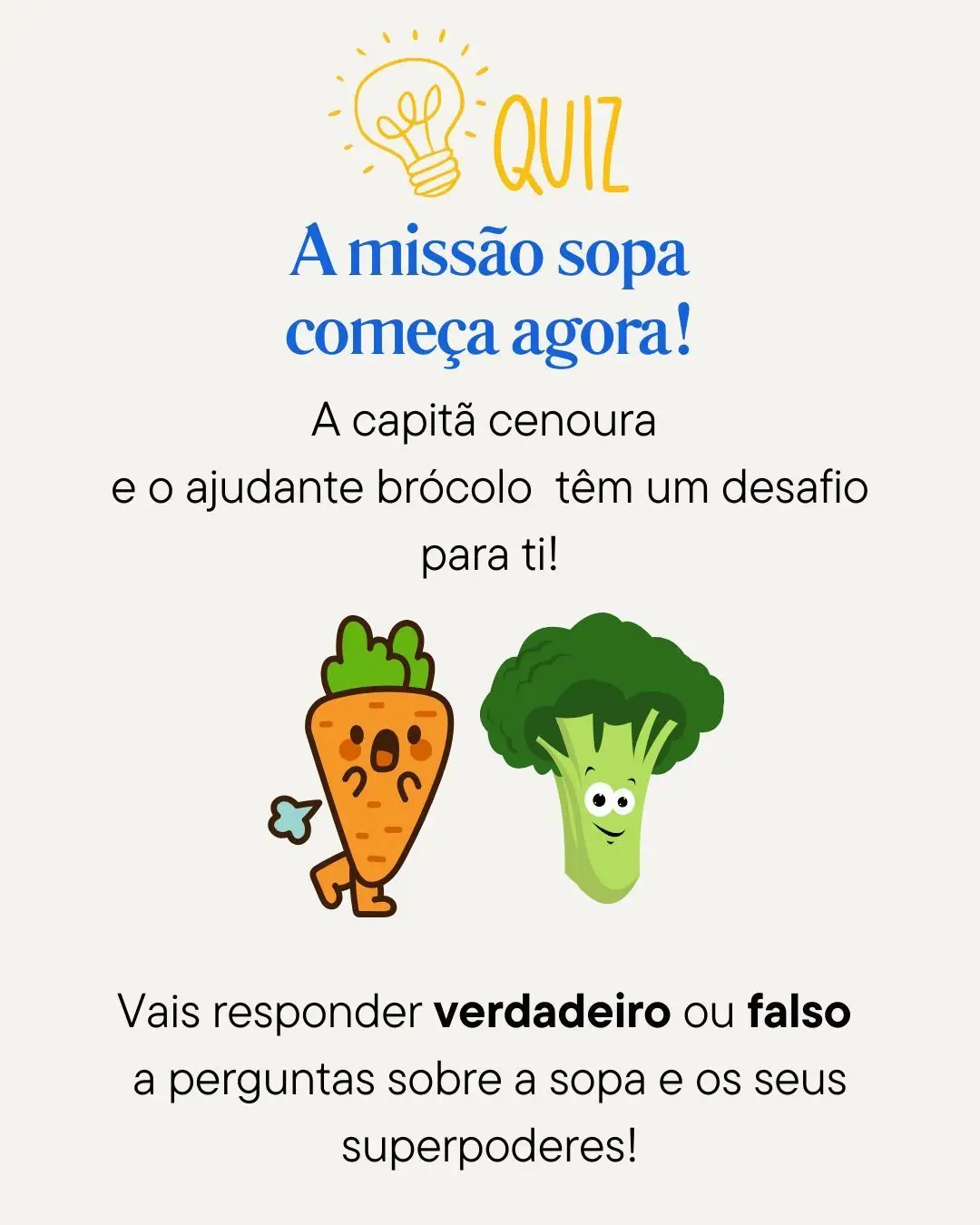 A sopa é a tua amiga mais secreta